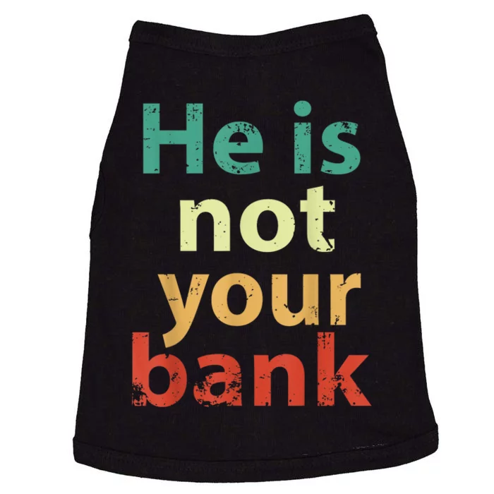 Vintage He Is Not Your Bank Doggie Tank