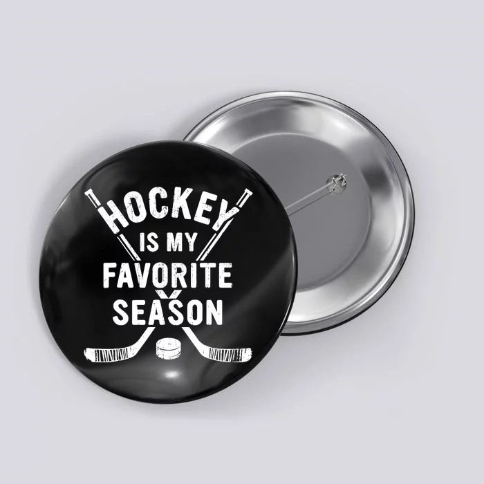 Vintage Hockey Is My Favorite Season Button