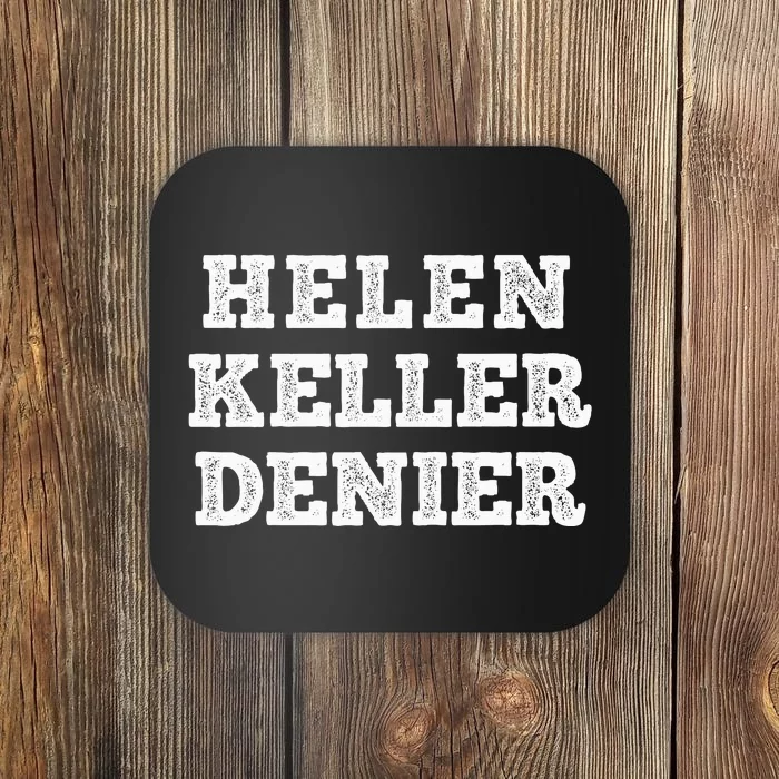 vintage Helen Keller Denier Meme Coaster