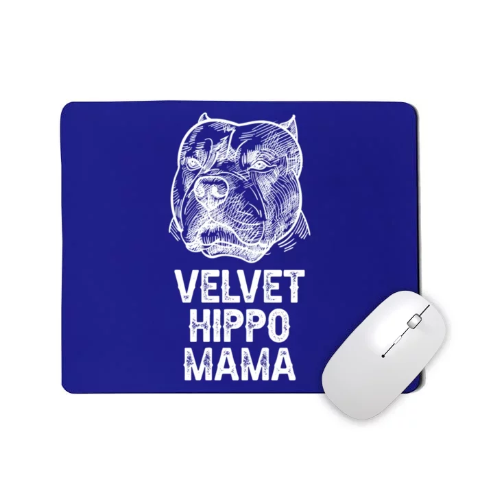 Velvet Hippo Mama Pitbull Dog Owner American Bully Pitbull Gift Mousepad