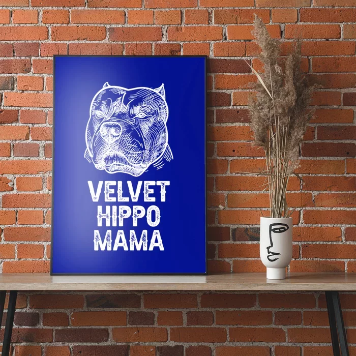 Velvet Hippo Mama Pitbull Dog Owner American Bully Pitbull Gift Poster