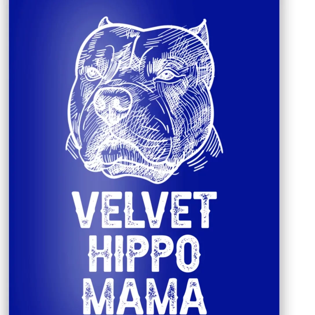 Velvet Hippo Mama Pitbull Dog Owner American Bully Pitbull Gift Poster