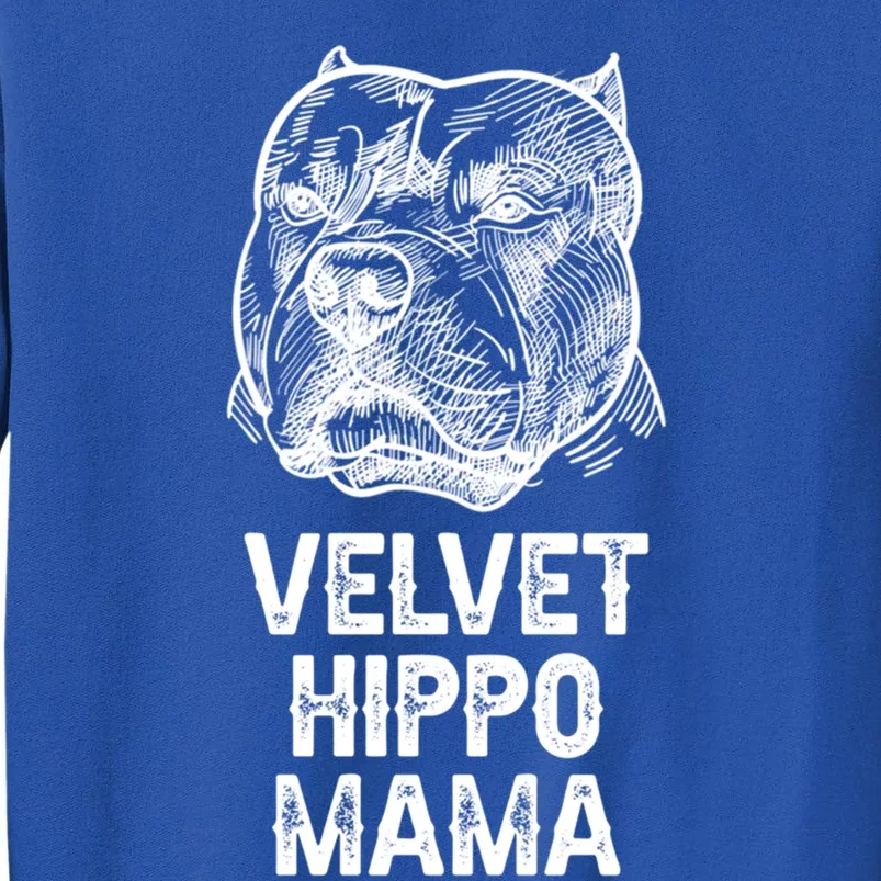 Velvet Hippo Mama Pitbull Dog Owner American Bully Pitbull Gift Tall Sweatshirt