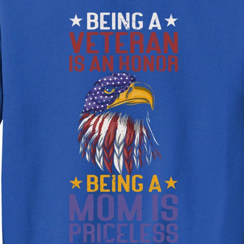 Veteran Honor Mom Priceless Proud American Veteran Mom Gift Tall Sweatshirt