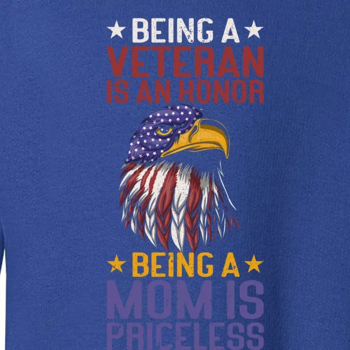 Veteran Honor Mom Priceless Proud American Veteran Mom Gift Toddler Sweatshirt