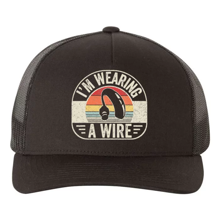 Vintage Hard Of Hearing Im Wearing A Wire Hearing Aid Yupoong Adult 5-Panel Trucker Hat