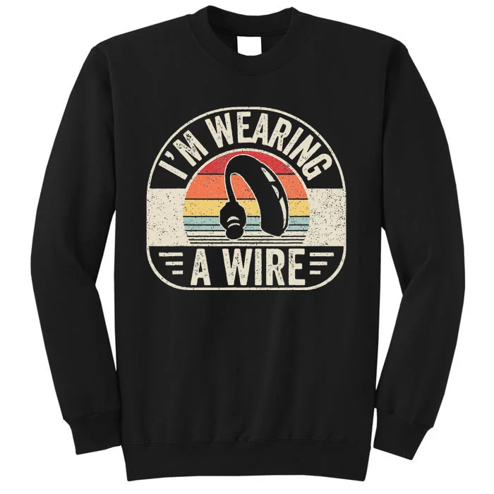 Vintage Hard Of Hearing Im Wearing A Wire Hearing Aid Sweatshirt