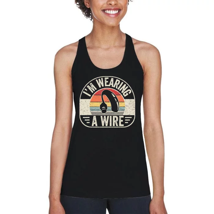 Vintage Hard Of Hearing Im Wearing A Wire Hearing Aid Women's Racerback Tank