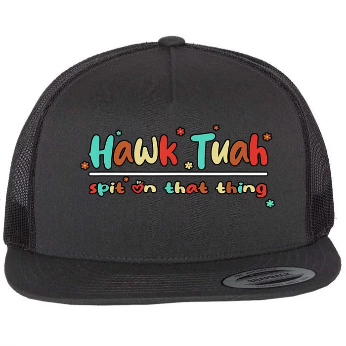 Vintange Hawk Tuah Spit On That Thing Gift Flat Bill Trucker Hat