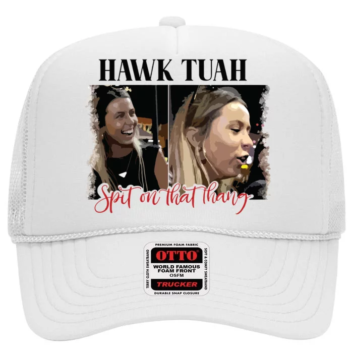 Viral Hawk Tuah Spit On That Thang 2024 High Crown Mesh Trucker Hat