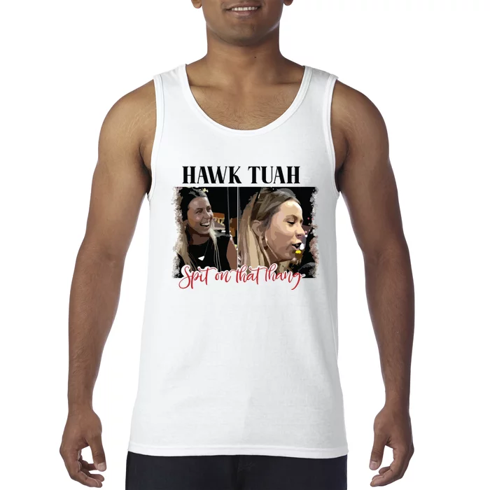 Viral Hawk Tuah Spit On That Thang 2024 Tank Top