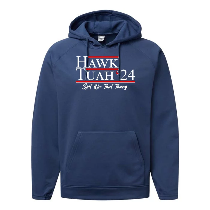 Vote Hawk Tuah 2024 Spit On That Thang Performance Fleece Hoodie