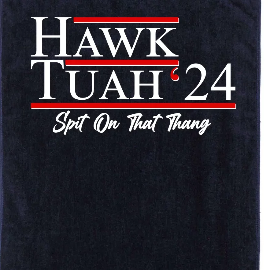 Vote Hawk Tuah 2024 Spit On That Thang Platinum Collection Golf Towel