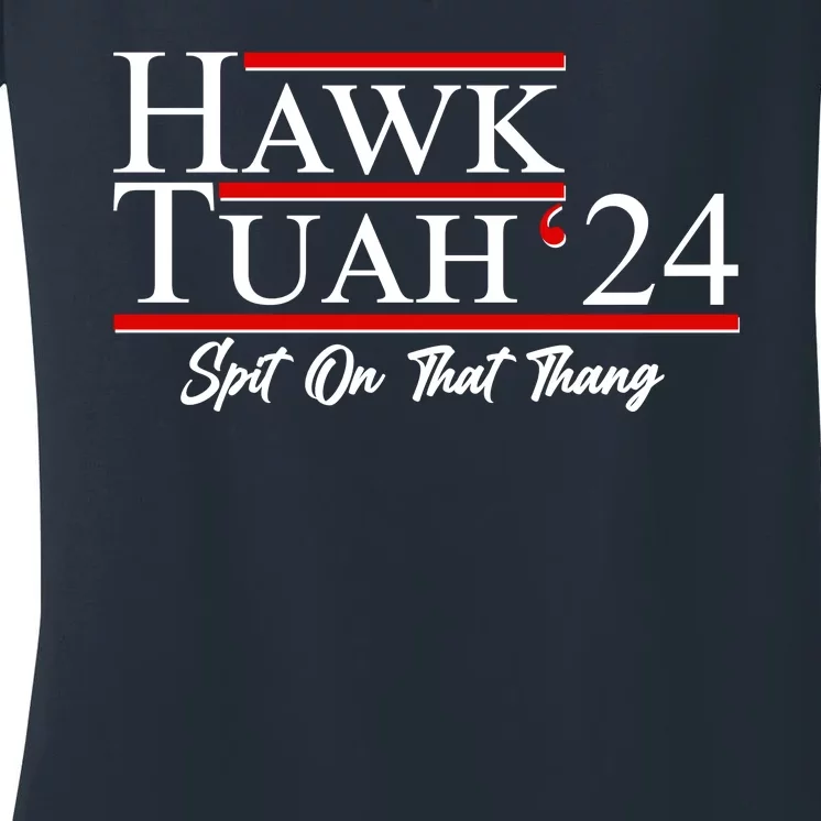 Vote Hawk Tuah 2024 Spit On That Thang Women's V-Neck T-Shirt