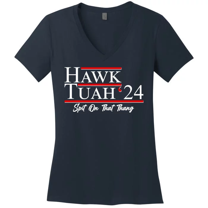 Vote Hawk Tuah 2024 Spit On That Thang Women's V-Neck T-Shirt