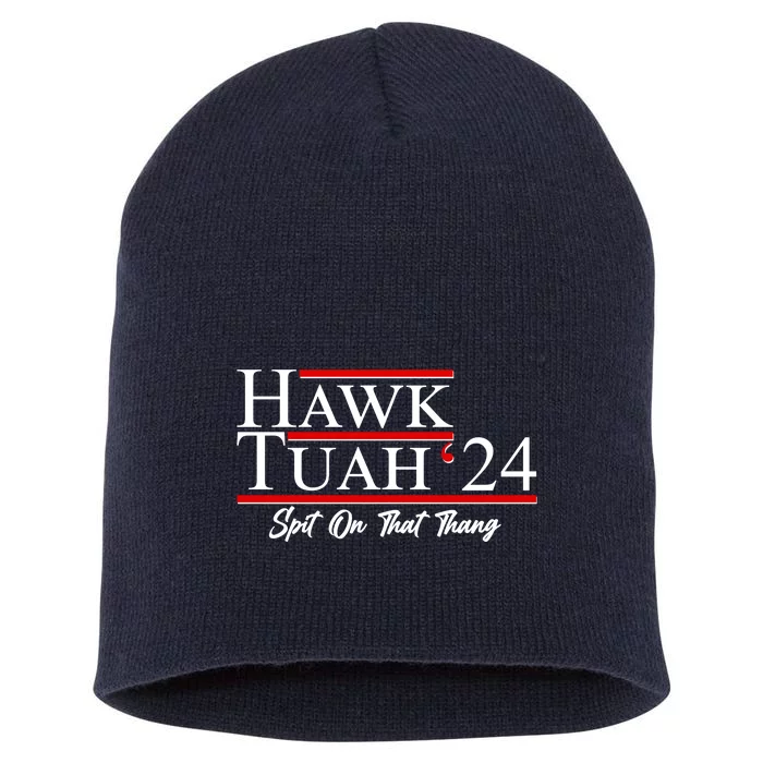 Vote Hawk Tuah 2024 Spit On That Thang Short Acrylic Beanie