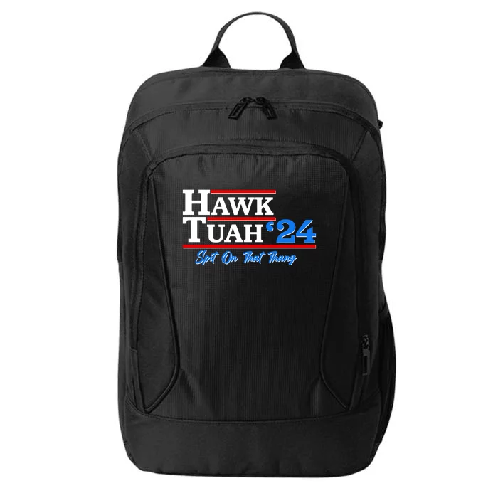 Vote Hawk Tuah 2024 Spit On That Thang City Backpack