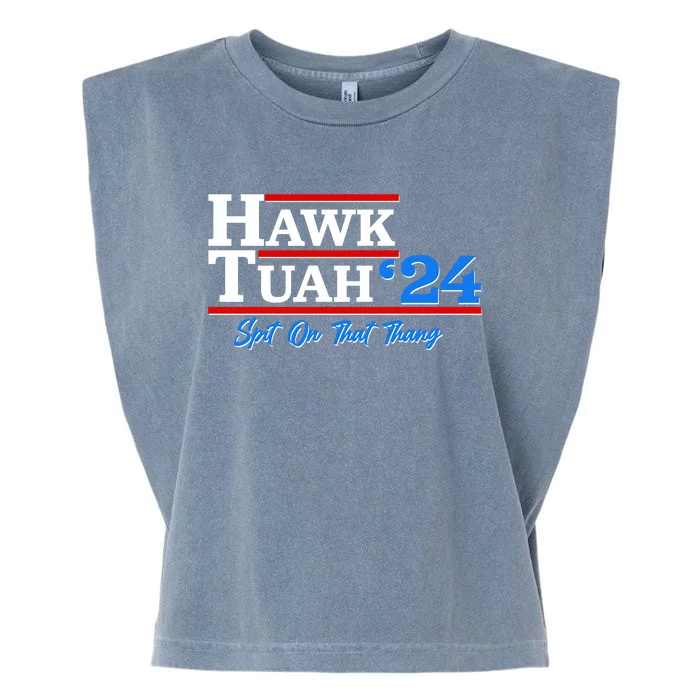 Vote Hawk Tuah 2024 Spit On That Thang Garment-Dyed Women's Muscle Tee