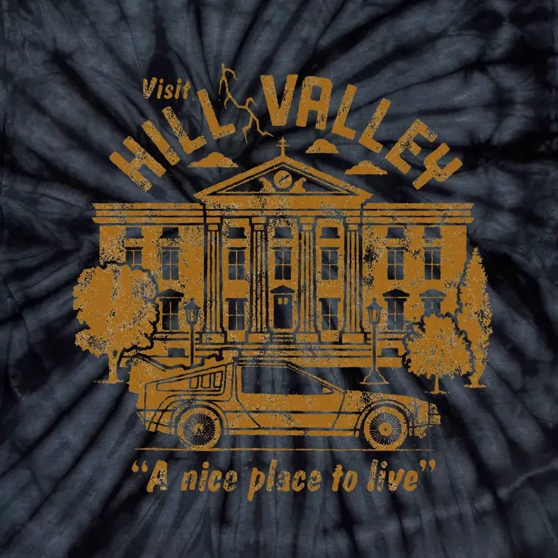 Visit Hill Valley A Nice Place To Live Tie-Dye T-Shirt