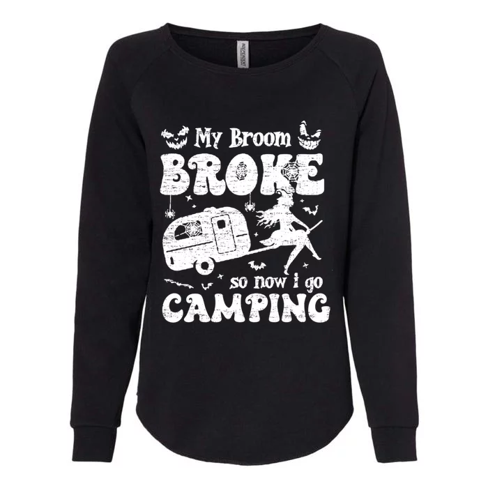 Vintage Halloween Witch My Broom Broke So Now I Go Camping Cool Gift Womens California Wash Sweatshirt