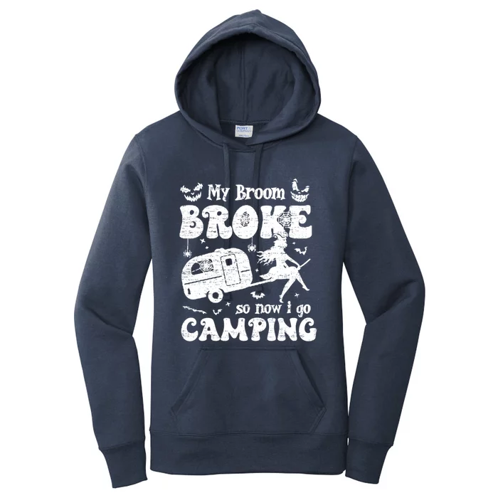 Vintage Halloween Witch My Broom Broke So Now I Go Camping Cool Gift Women's Pullover Hoodie