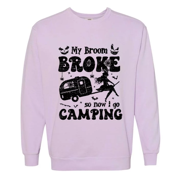 Vintage Halloween Witch My Broom Broke So Now I Go Camping Cool Gift Garment-Dyed Sweatshirt