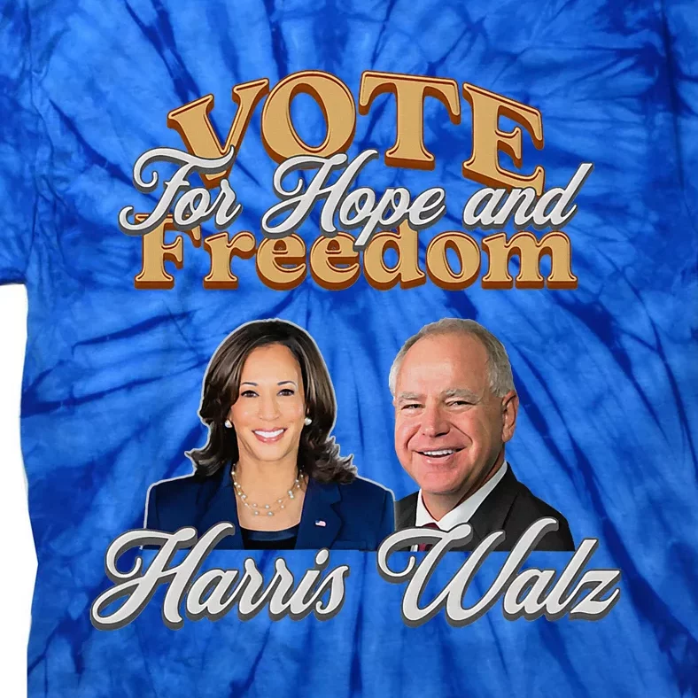 Vote Harris Walz 2024 For Hope And Freedom Tie-Dye T-Shirt