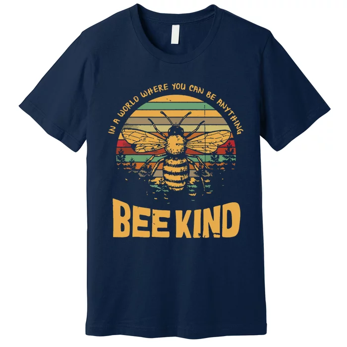 Vintage In A World Where You Can Be Anything Be Kind Premium T-Shirt