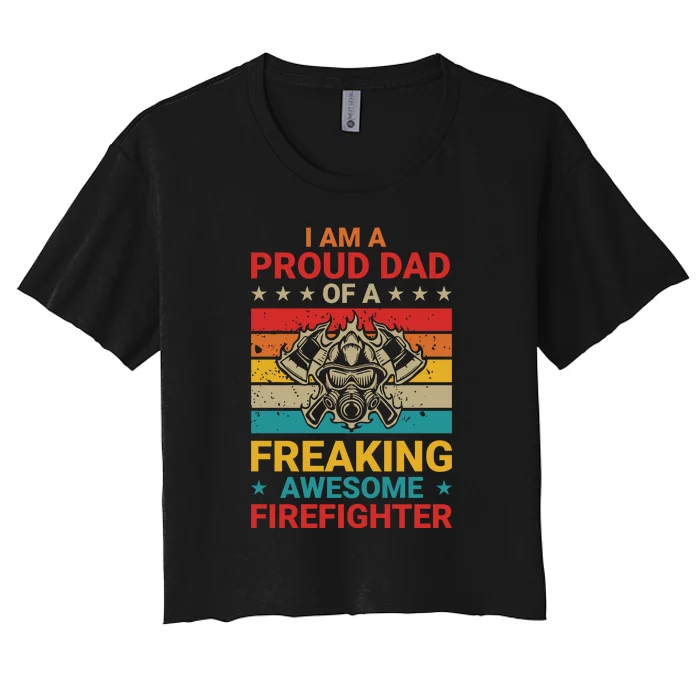 Vintage Im A Dad Of A Dad Of A Freaking Awesome Firefighter Fathers Day Gifts Women's Crop Top Tee