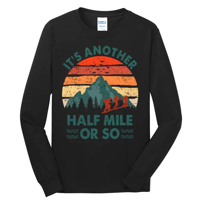 Vintage Its Another Half Mile Or So Gift Funny Hiking Tall Long Sleeve T-Shirt