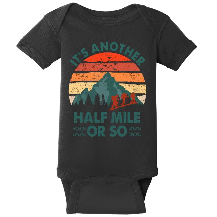 Vintage Its Another Half Mile Or So Gift Funny Hiking Baby Bodysuit