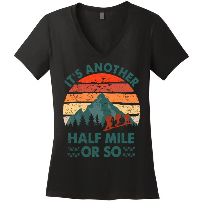 Vintage Its Another Half Mile Or So Gift Funny Hiking Women's V-Neck T-Shirt