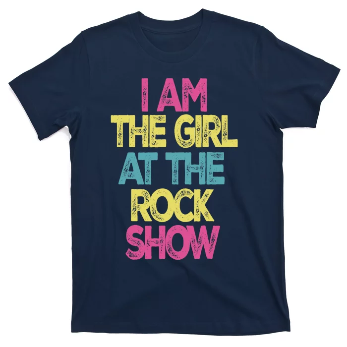 Vintage I Am The Girl At The Rock Show, Rock Music Lover Tee T-Shirt