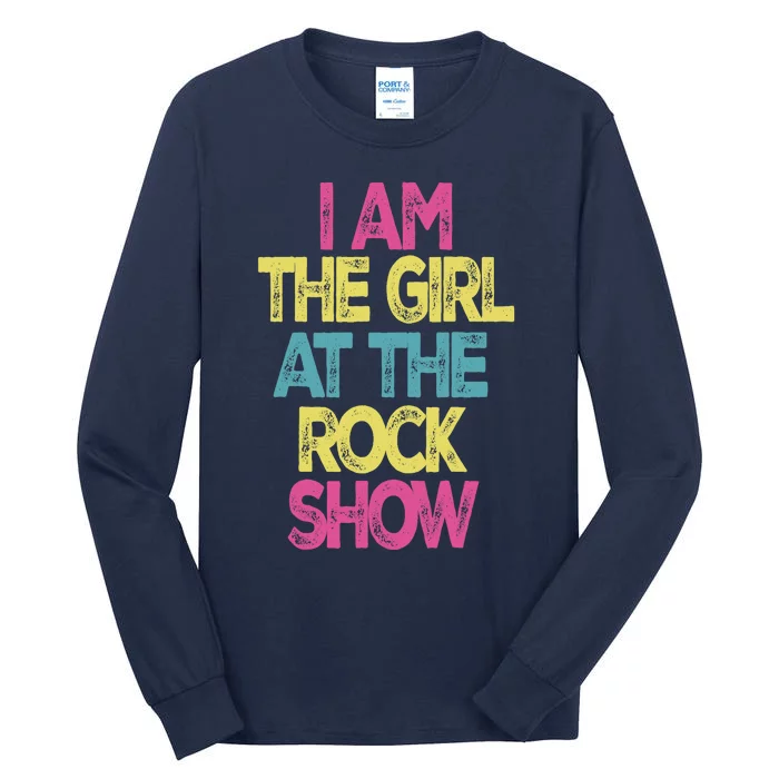 Vintage I Am The Girl At The Rock Show, Rock Music Lover Tee Tall Long Sleeve T-Shirt