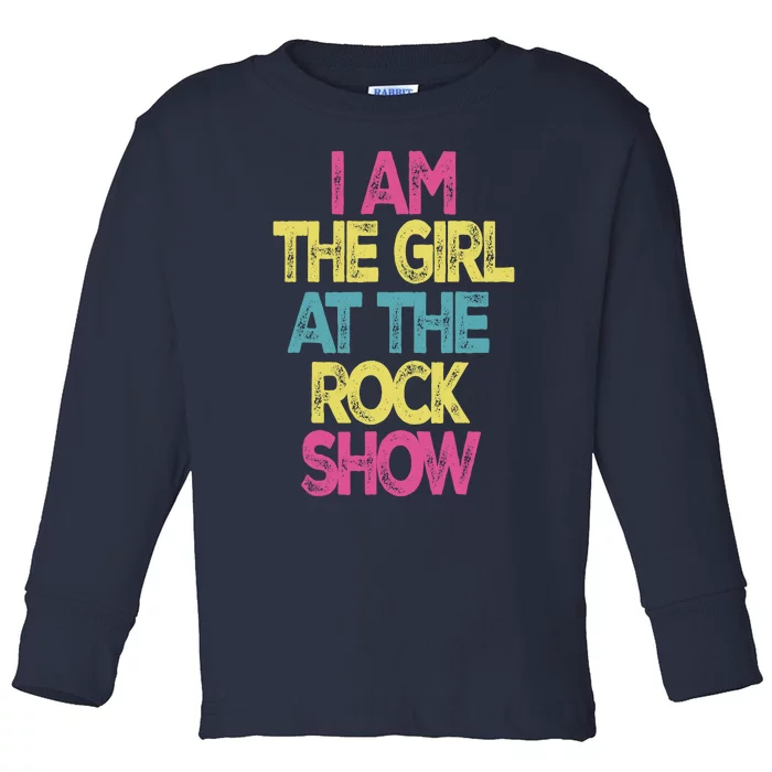 Vintage I Am The Girl At The Rock Show, Rock Music Lover Tee Toddler Long Sleeve Shirt