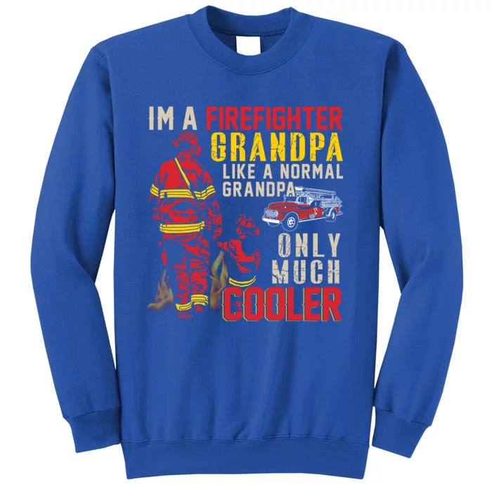 Vintage Im A Firefighter Grandpa Definition Much Cooler Gift Tall Sweatshirt