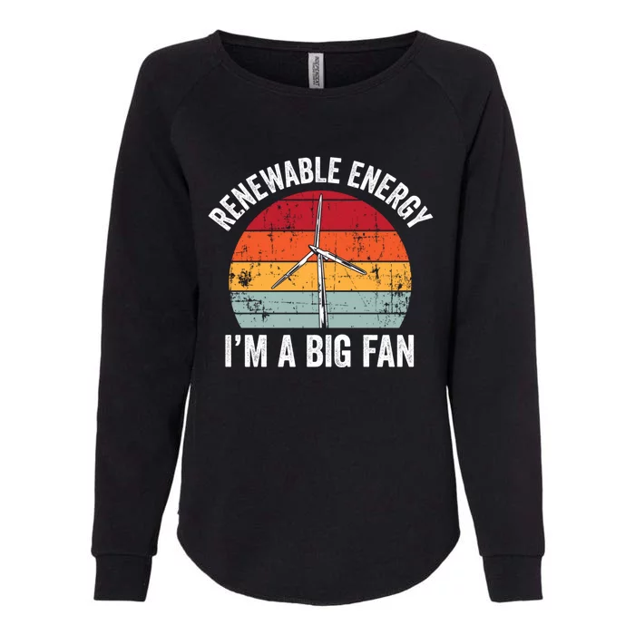 Vintage Im A Big Fan Funny Renewable Energy Gift Gift Womens California Wash Sweatshirt