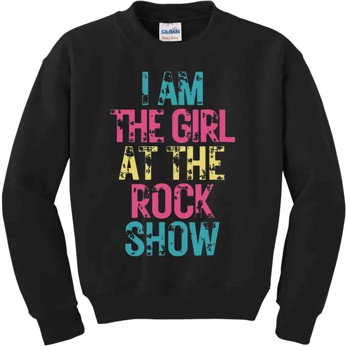 Vintage I Am The Girl At The Rock Show Rock Music Lover Kids Sweatshirt