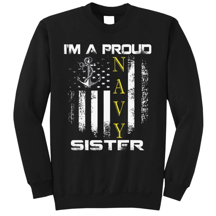 Vintage I'm A Proud Navy Sister With American Flag Gift Tall Sweatshirt