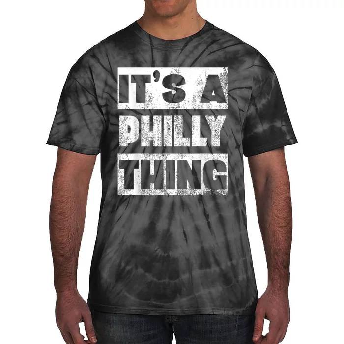 Vintage It's A Philly Thing Philadelphia Football Slogan Its A Philly Thing Tie-Dye T-Shirt