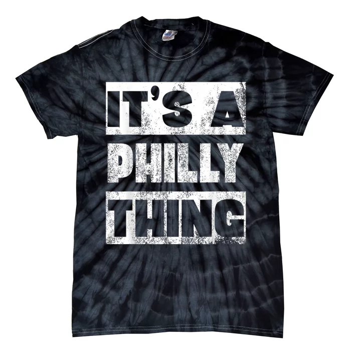 Vintage It's A Philly Thing Philadelphia Football Slogan Its A Philly Thing Tie-Dye T-Shirt