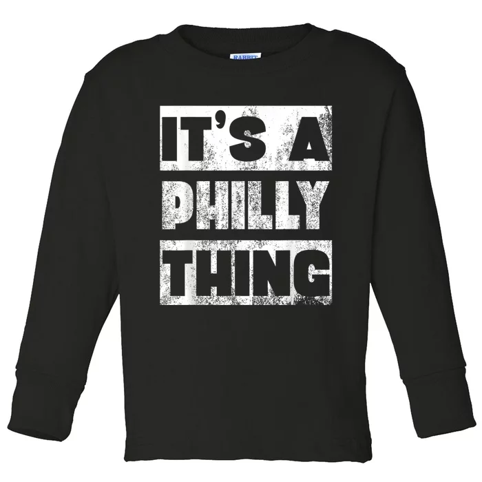 Vintage It's A Philly Thing Philadelphia Football Slogan Its A Philly Thing Toddler Long Sleeve Shirt