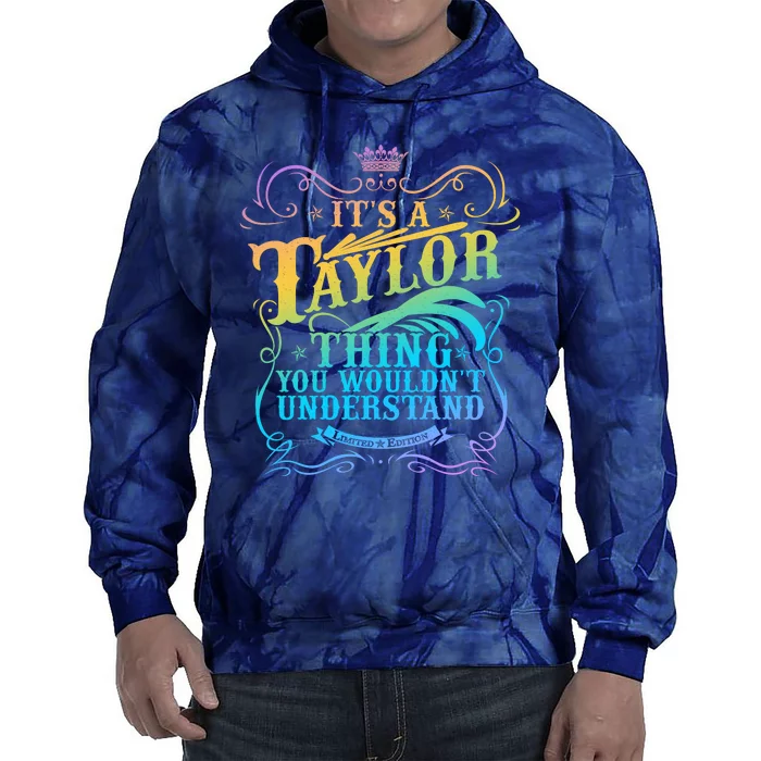 Vintage Its A Taylor Thing You Wouldnt Understand Tie Dye Hoodie