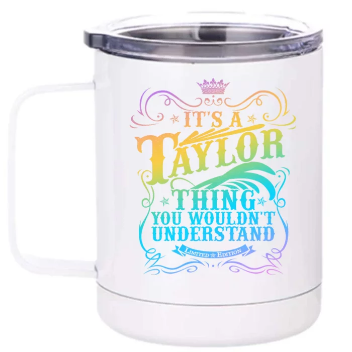 Vintage Its A Taylor Thing You Wouldnt Understand Front & Back 12oz Stainless Steel Tumbler Cup