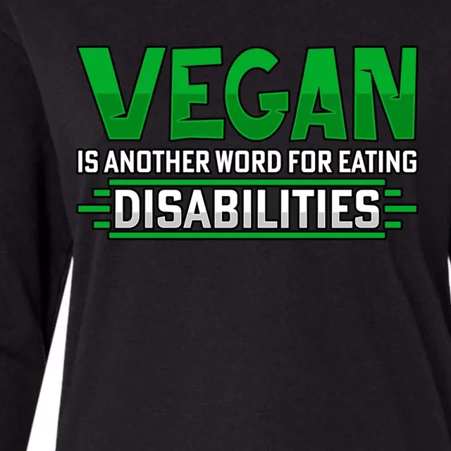 Vegan Is Another Word For Eating Disabilities Gift Womens Cotton Relaxed Long Sleeve T-Shirt