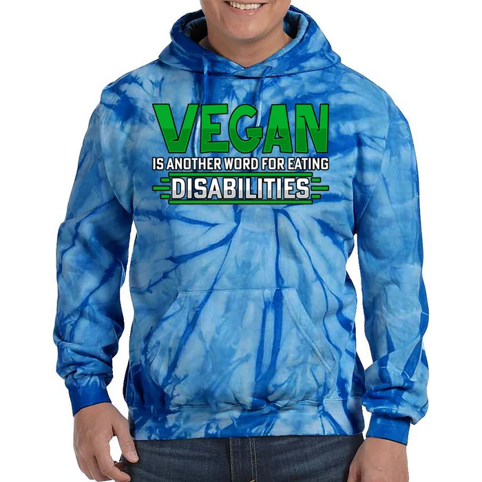 Vegan Is Another Word For Eating Disabilities Gift Tie Dye Hoodie