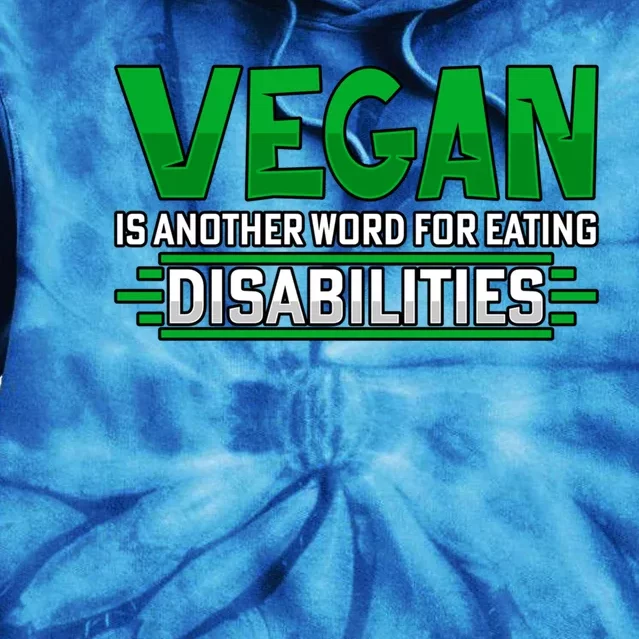 Vegan Is Another Word For Eating Disabilities Gift Tie Dye Hoodie