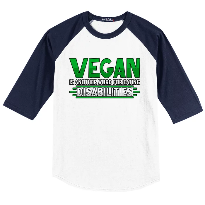 Vegan Is Another Word For Eating Disabilities Gift Baseball Sleeve Shirt