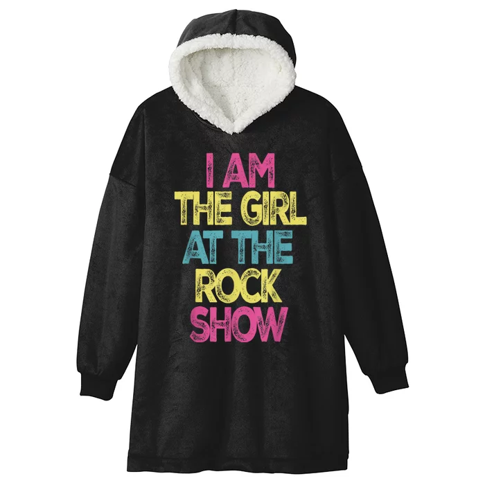 Vintage I Am The Girl At TheRock Show Rock Music Lover Tee Hooded Wearable Blanket