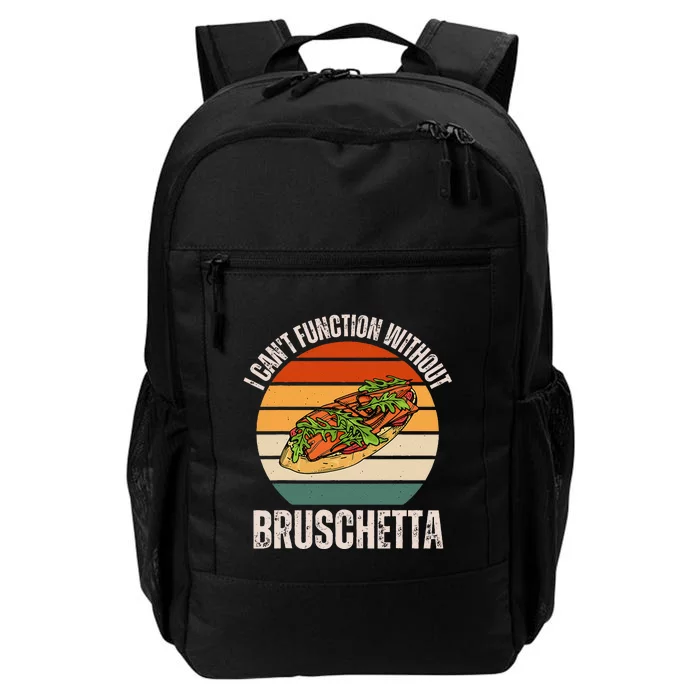 Vintage I CanT Function Without Bruschetta Food Lover Daily Commute Backpack